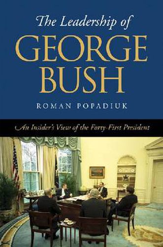 Cover image for The Leadership of George Bush: An Insider's View of the Forty-First President