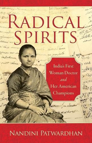 Cover image for Radical Spirits: India's First Woman Doctor and Her American Champions