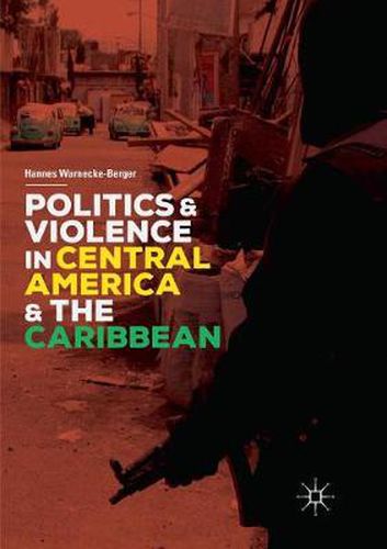 Cover image for Politics and Violence in Central America and the Caribbean