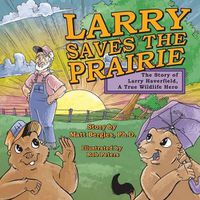 Cover image for Larry Saves the Prairie