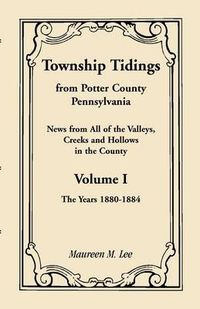 Cover image for Township Tidings, from Potter County, Pennsylvania, Volume 1, 1880-1884