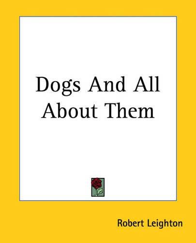 Cover image for Dogs And All About Them
