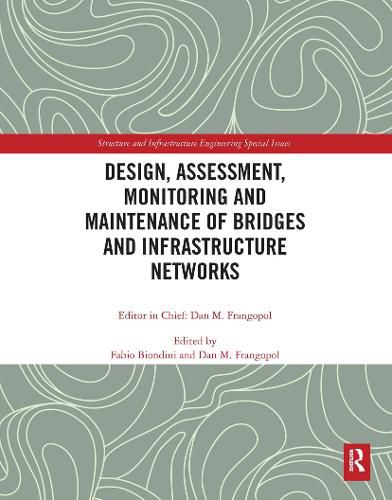 Cover image for Design, Assessment, Monitoring and Maintenance of Bridges and Infrastructure Networks