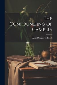 Cover image for The Confounding of Camelia