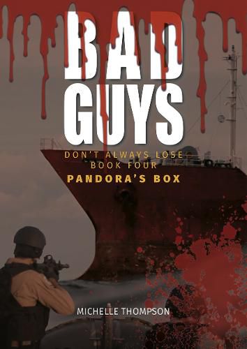 Bad Guys Bad Guys Don't Always Lose:: Book Four - Pandora's Box