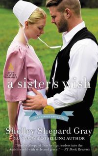 Cover image for A Sister's Wish: The Charmed Amish Life, Book Three