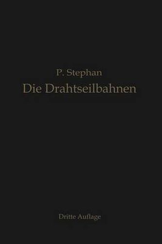 Cover image for Die Drahtseilbahnen (Schwebebahnen): Ihr Aufbau Und Ihre Verwendung