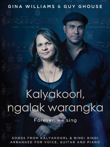 Cover image for Kalyakoorl, Ngalak Warangka: Forever, we sing