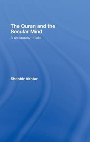 Cover image for The Quran and the Secular Mind: A Philosophy of Islam