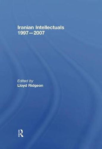 Cover image for Iranian Intellectuals: 1997-2007