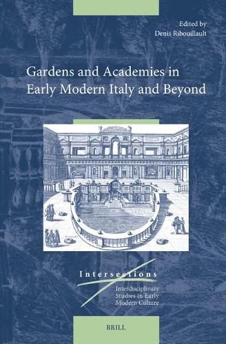 Cover image for Gardens and Academies in Early Modern Italy and Beyond