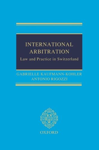 International Arbitration: Law and Practice in Switzerland