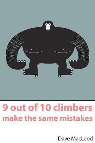 Cover image for 9 Out of 10 Climbers Make the Same Mistakes: Navigation Through the Maze of Advice for the Self-coached Climber