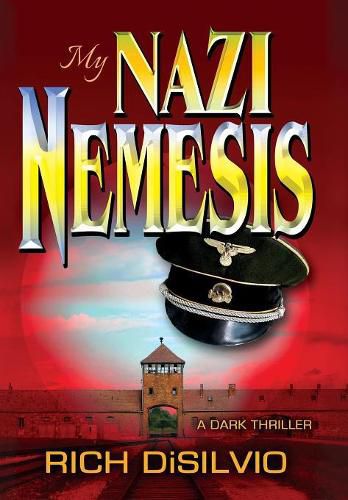 Cover image for My Nazi Nemesis: A Dark Thriller of Tragic Love During War