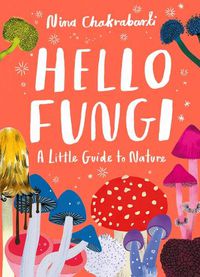Cover image for Little Guides to Nature: Hello Fungi