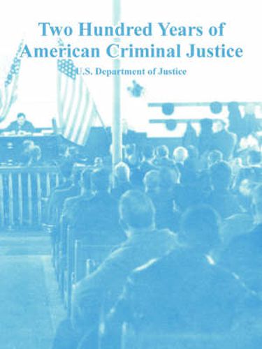 Cover image for Two Hundred Years of American Criminal Justice