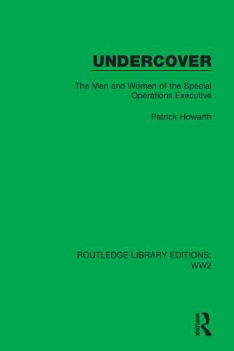 Cover image for Undercover: The Men and Women of the Special Operations Executive