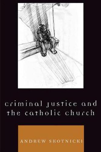 Cover image for Criminal Justice and the Catholic Church