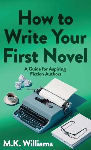 Cover image for How To Write Your First Novel