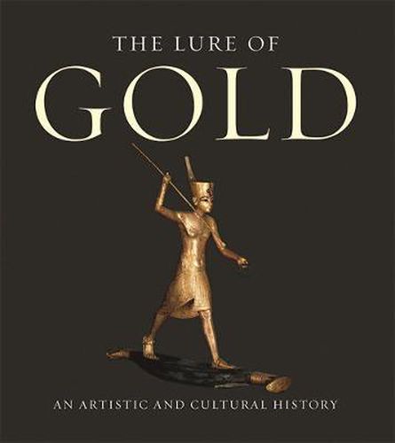 Lure of Gold: An Artistic Cultural History