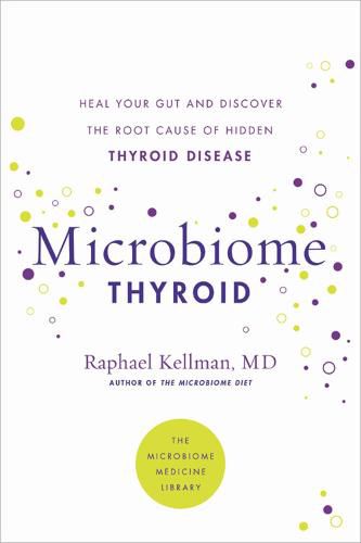 Cover image for Microbiome Thyroid: Restore Your Gut and Heal Your Hidden Thyroid Disease