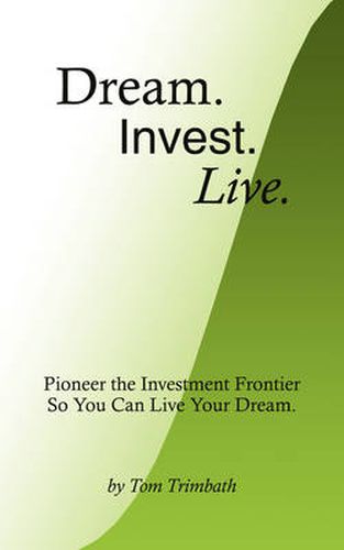 Cover image for Dream. Invest. Live.