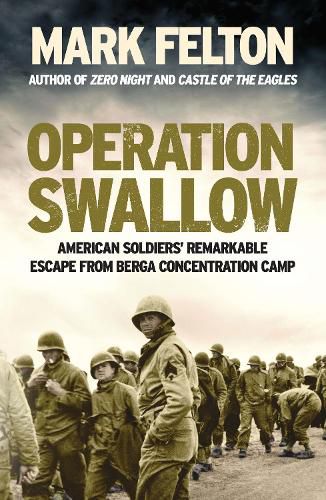 Cover image for Operation Swallow: American Soldiers' Remarkable Escape From Berga Concentration Camp