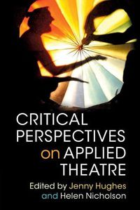 Cover image for Critical Perspectives on Applied Theatre