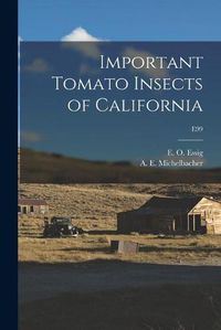 Cover image for Important Tomato Insects of California; E99