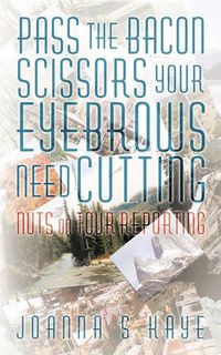 Cover image for Pass the Bacon Scissors Your Eyebrows Need Cutting