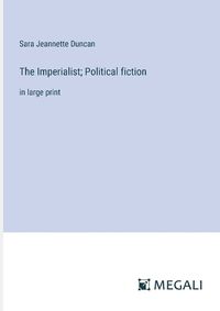 Cover image for The Imperialist; Political fiction