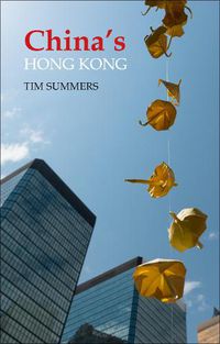 Cover image for China's Hong Kong: The Politics of a Global City