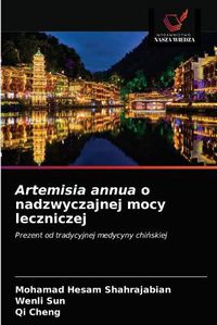 Cover image for Artemisia annua o nadzwyczajnej mocy leczniczej