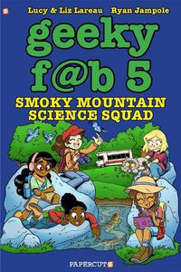 Cover image for Geeky Fab 5 Vol. 5: Smoky Mountain Science Squad
