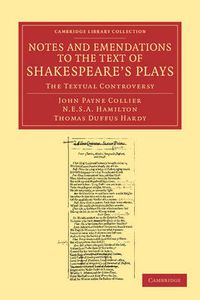 Cover image for Notes and Emendations to the Text of Shakespeare's Plays: The Textual Controversy