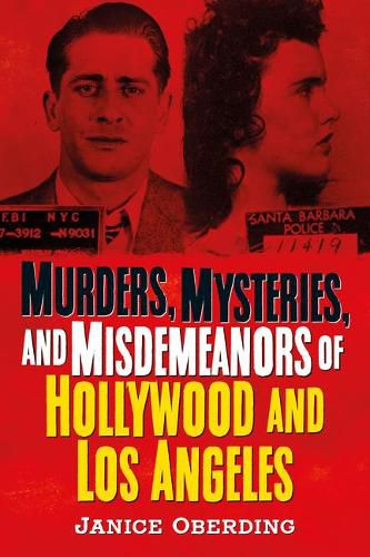 Cover image for Murders, Mysteries, and Misdemeanors of Hollywood and Los Angeles