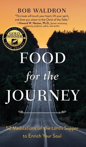 Cover image for Food for the Journey: 52 Meditations on the Lord's Supper to Enrich Your Soul