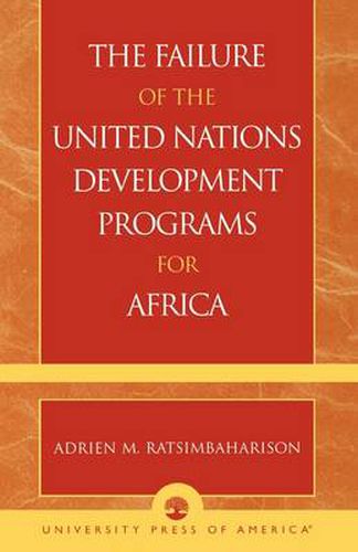 Cover image for The Failure of the United Nations Development Programs for Africa