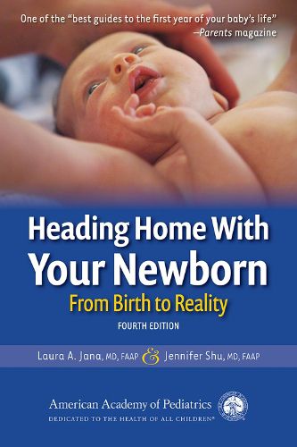 Cover image for Heading Home With Your Newborn: From Birth to Reality