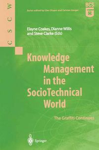 Cover image for Knowledge Management in the SocioTechnical World: The Graffiti Continues