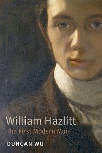 Cover image for William Hazlitt: The First Modern Man