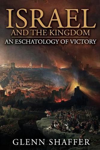 Cover image for Israel and the Kingdom: : An Eschatology of Victory