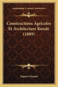 Cover image for Constructions Agricoles Et Architecture Rurale (1889)