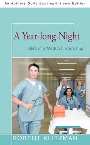 Cover image for A Year-long Night: Tales of a Medical Internship