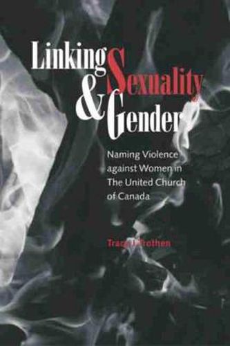 Cover image for Linking Sexuality and Gender: Naming Violence against Women in The United Church of Canada