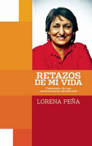 Cover image for Retazos De Mi Vida: Testimonio Dew Una Revolcionaroia Salvadorena