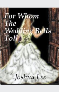 Cover image for For Whom the Wedding Bells Toll