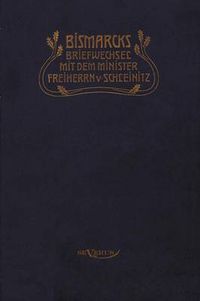 Cover image for Otto Furst von Bismarck. Bismarcks Briefwechsel mit dem Minister Freiherrn von Schleinitz 1858-1861: In Fraktur