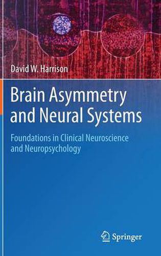 Cover image for Brain Asymmetry and Neural Systems: Foundations in Clinical Neuroscience and Neuropsychology