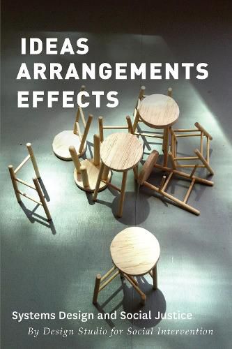 Cover image for Ideas Arrangements Effects: Systems Design and Social Justice